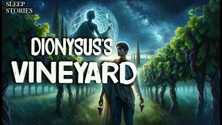 Enchanted Bedtime Story - Dionysus's Vineyard