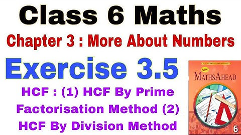 Class 6 Maths Exercise 3.5 | Maths Ahead | More About Numbers | Method of finding HCF and LCM
