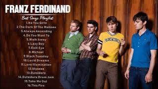 Franz Ferdinand Best Songs - Franz Ferdinand Greatest Hits -  Franz Ferdinand Top Songs