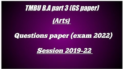 TMBU B.A part 3( GS paper) Arts. questions paper exam 2022 session 2019-22 #tmbu