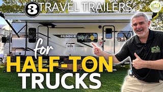 3 Travel Trailers Perfect For Half Ton Pickup Trucks  2024 Models