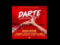 Darte - Remix (Alex Rose, Casper Magico, Ñengo flow, Bryant Myers, Noriel, Juhn, Miky Woodz...)