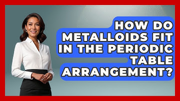 How Do Metalloids Fit In The Periodic Table Arrangement? - Firsts of the World