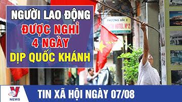 Người lao động được nghỉ 4 ngày dịp Quốc khánh - VNEWS
