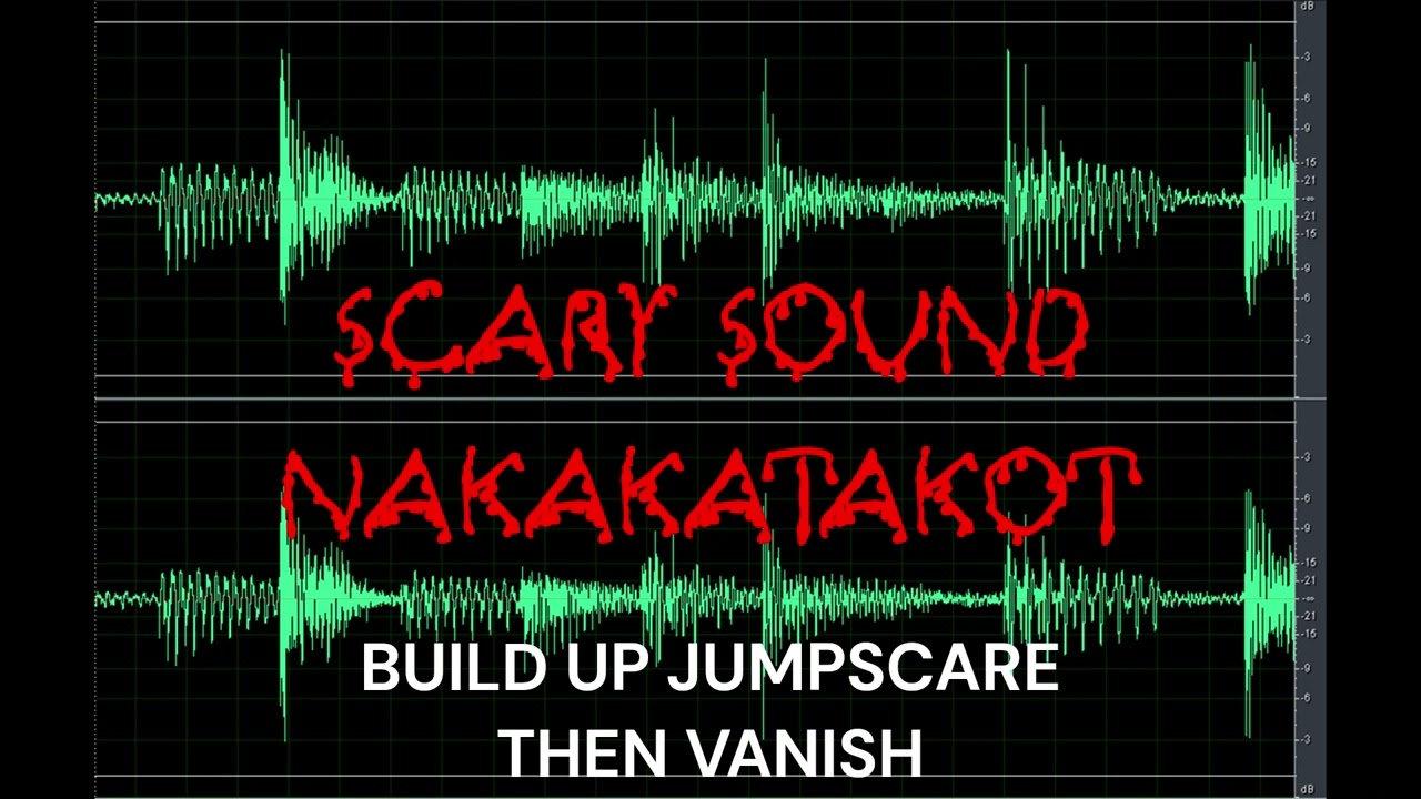 Scary Sound | Build-Up Jumpscare then Vanish | Nakakatakot