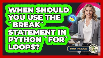 When Should You Use The `break` Statement In Python `for` Loops? - Python Code School