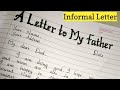 Write an informal letter to your father//Informal letter writing//letter writing//Handwriting