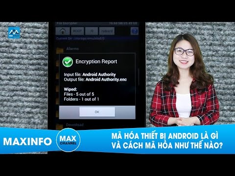 Video Max Info: Mã hóa thiết bị Android là gì và cách mã hóa... - youtube