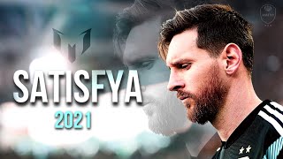 Lionel Messi ► "SATISFYA" • PSG • FCB • WC Qualifiers Qatar 2022 • Skills & Goals 2021 | HD