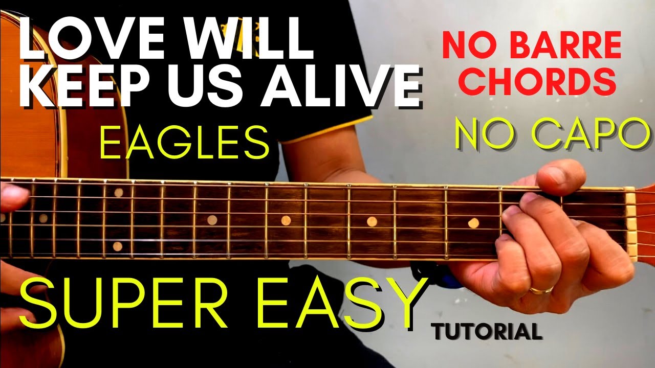 EAGLES   LOVE WILL KEEP US ALIVE CHORDS EASY GUITAR TUTORIAL for BEGINNERS