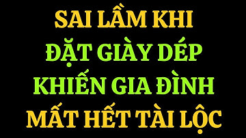 Sai Lầm Khi Đặt Giày Dép Khiến Gia Đình Lụi Bại – Cách Hóa Giải Ngay!