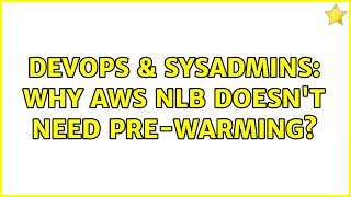 DevOps & SysAdmins: Why AWS NLB doesn't need pre-warming?
