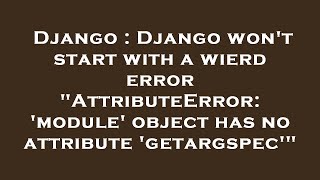 Django : Django won't start with a wierd error "AttributeError: 'module' object has no attribute 'ge Profile