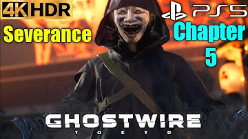 (PS5)Ghostwire Tokyo Chapter 5 Severance Gameplay Walkthrough 4K 60FPS HDR Full Game No Commentary