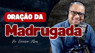 Oração Da Madrugada - 25 De Fevereiro - Pr. Emerson Alves