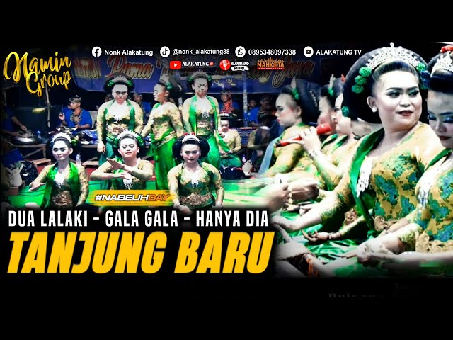 TANJUNG BARU - DUA LALAKI - GALA GALA - ADA DIA||JAIPONG BADJIDORAN NAMIN GROUP class=