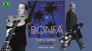 “Subtle Samba”: Luiz Bonfá Of Brazil: 1991: The Bonfá Magic Album: Guitar: Latin Jazz