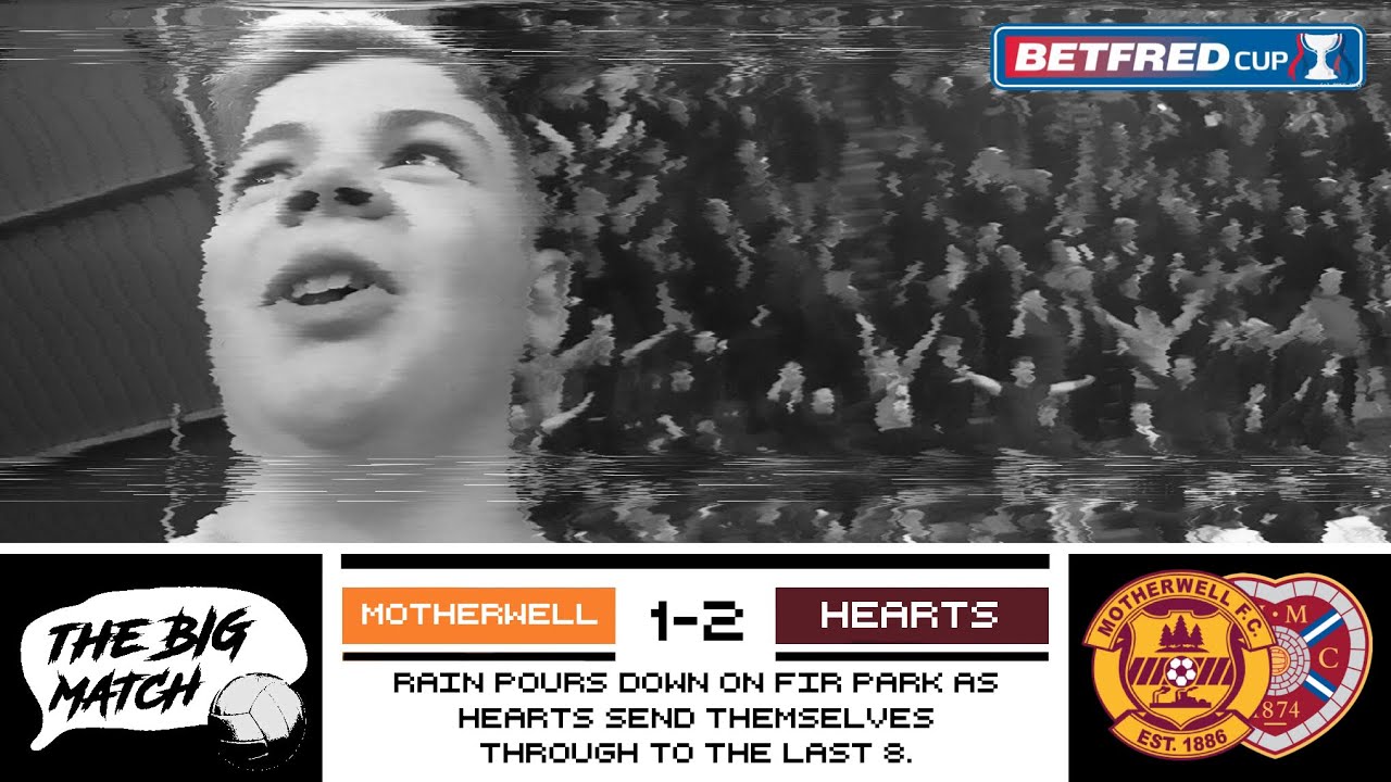 MOTHERWELL V HEARTS | BETFRED CUP | THE BIG MATCH