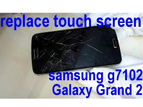 how to change touch samsung G7102 Galaxy Grand 2