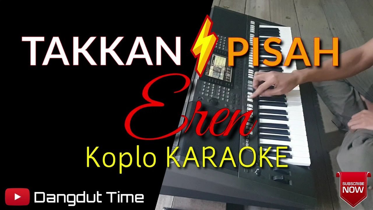 TAKKAN PISAH - EREN Koplo KARAOKE Rasa ORKES Dangdut Time Cover Yamaha PSR S970