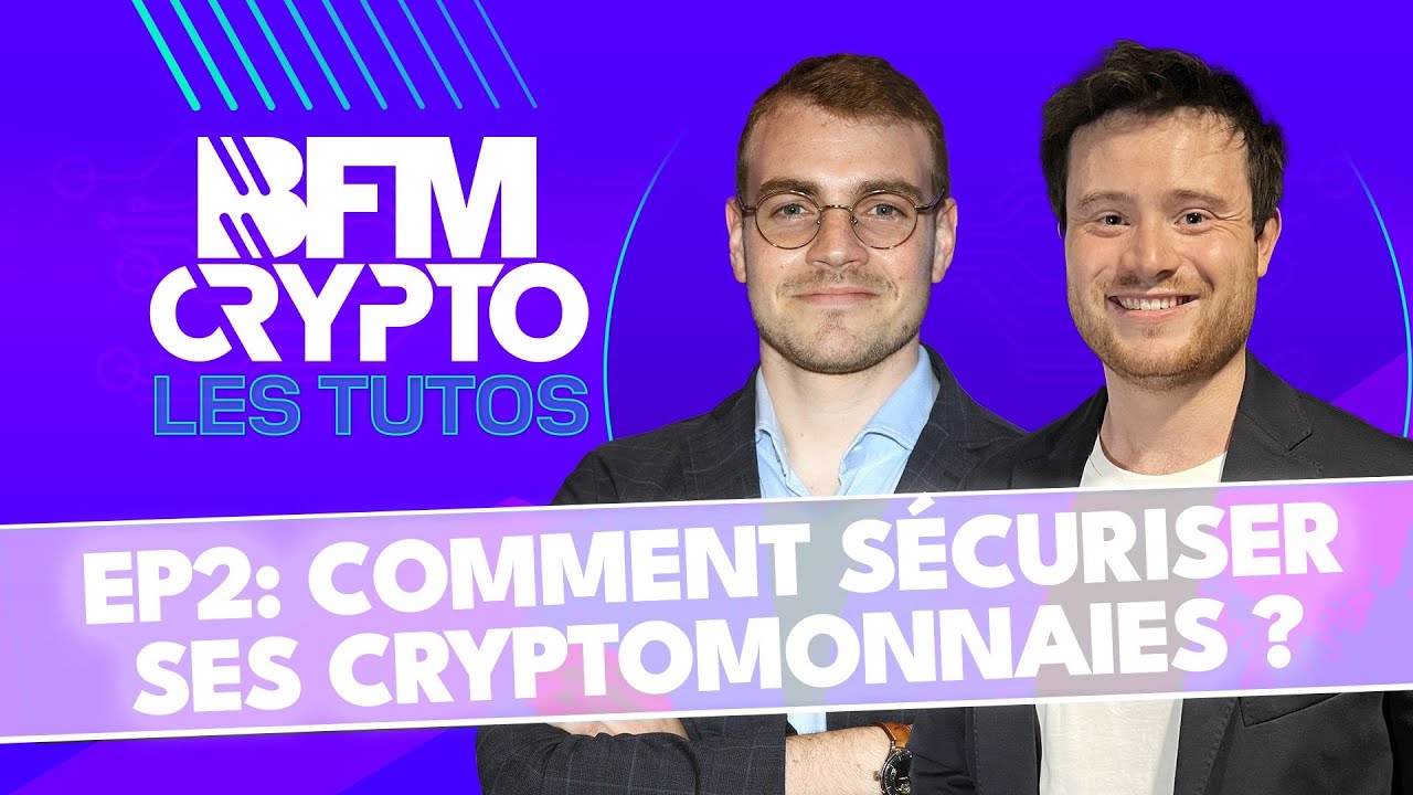 BFM Crypto: les tutos - épisode 02 : comment sécuriser ses cryptomonnaies ?
