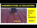 Sandwich panel su yalıtımı , Sandviç panel tamiri ve yalıtımı