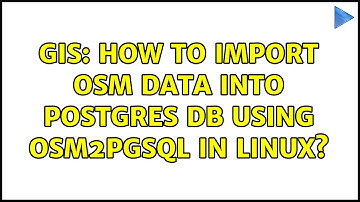 GIS: How to import OSM data into Postgres DB using osm2pgsql in Linux? (3 Solutions!!)