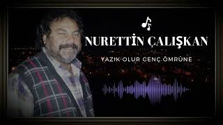 Nurettin Çalışkan - Yazık Olur Genç Ömrüne  Resimi