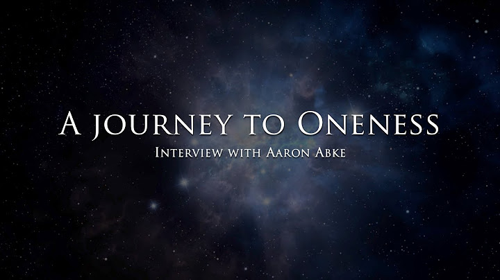 A Journey To Oneness - Interview with Aaron Abke
