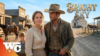 The Escaped Outlaw Found Love With a Mother Running From Her Past | Bright Sky | Full Western Movie