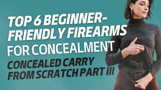 Top 6 Beginner Concealed Carry Options (And How to Pick Yours)