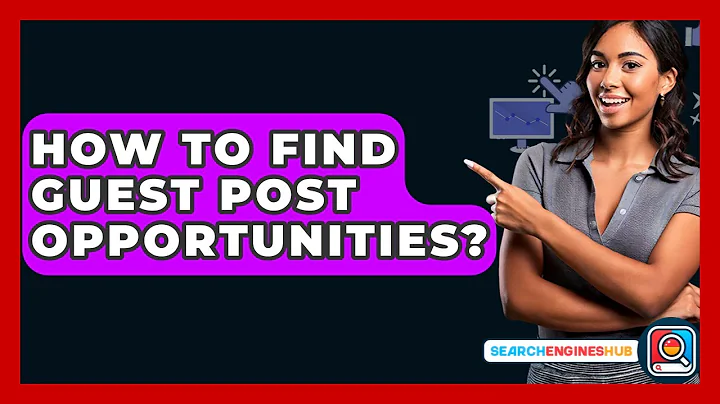 How To Find Guest Post Opportunities? - SearchEnginesHub.com