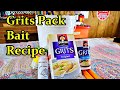 How To Make Grits Pack Bait Recipe for Carp and Catfish