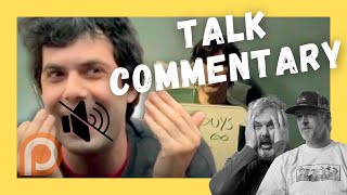 Talk Commentary - Live On Patreon