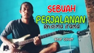 instrumen lagu:SEBUAH PERJALANAN//Rhoma irama//gitar Cover