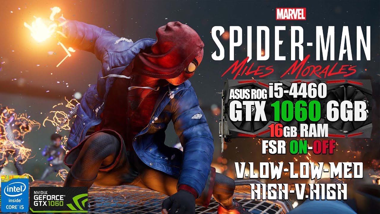 Marvel s Spider Man Miles Morales ASUS ROG GTX 1060 6GB I5 4460 16GB RAM 1080p Benchmark 