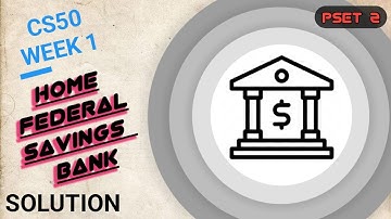 CS50 Week_0 Home Federal Savings Bank | Problem Set 2 | Solution | By Theven thugs