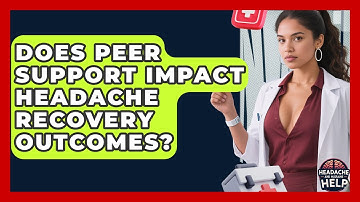 Does Peer Support Impact Headache Recovery Outcomes? - Headache and Migraine Help