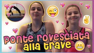 Tutorial: Ponte Rovesciata alla trave, by Emma Grisetti e Irene Grillo, Le ginnaste del CSB, Gym