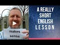 Meaning of MAKES SENSE- A Really Short English Lesson with Subtitles