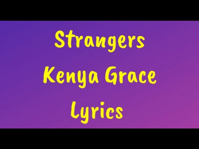 Strangers - Kenya Grace Lyrics 