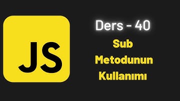 (JavaScript Ders 40) Sub Metodunun Kullanımı