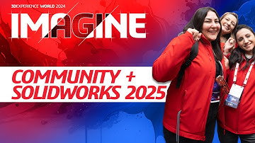 3DEXPERIENCE World 2024: Community & SOLIDWORKS 2025