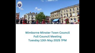 Wimborne Minster Town Council Live Stream 13 May 2025 Wimborne Minster Town Council Live Stream 13 May 2025