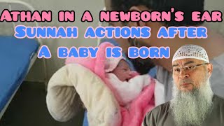 Is giving adhan in a newborn's ear authentic? Sunnah acts to do for a newborn baby Assim al hakeem