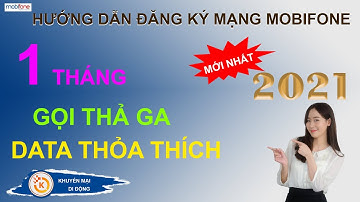 HƯỚNG DẪN ĐĂNG KÝ MẠNG MOBI THÁNG - COMBO DATA GỌI THẢ GA