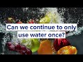 The Importance of Reusing a Finite Resource in Food Processing | Aquatech
