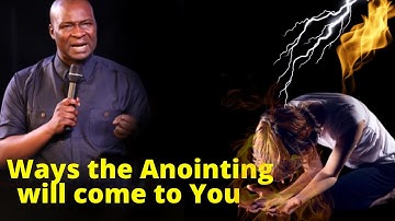 2 Ways the Anointing will come to you | APOSTLE JOSHUA SELMAN