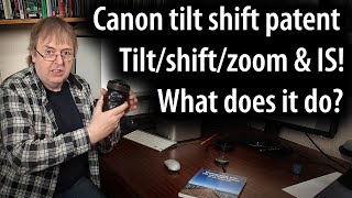 Canon patents a tilt-shift lens with zoom and IS. What's in the patent and what's new