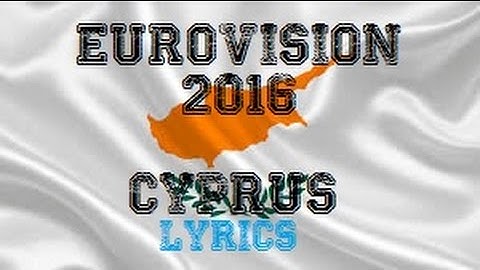 Eurovision 2016 Cyprus | Lyrics